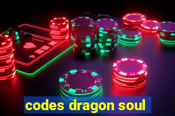 codes dragon soul